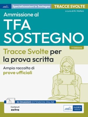 cover image of Ammissione al TFA Sostegno Didattico Scuola dell'Infanzia e Primaria Tracce Svolte per la prova scritta